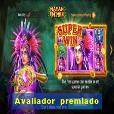 Avaliador premiado reclame aqui